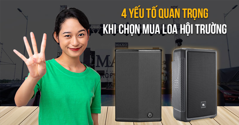 4 yếu tố quan trọng khi chọn mua loa hội trường