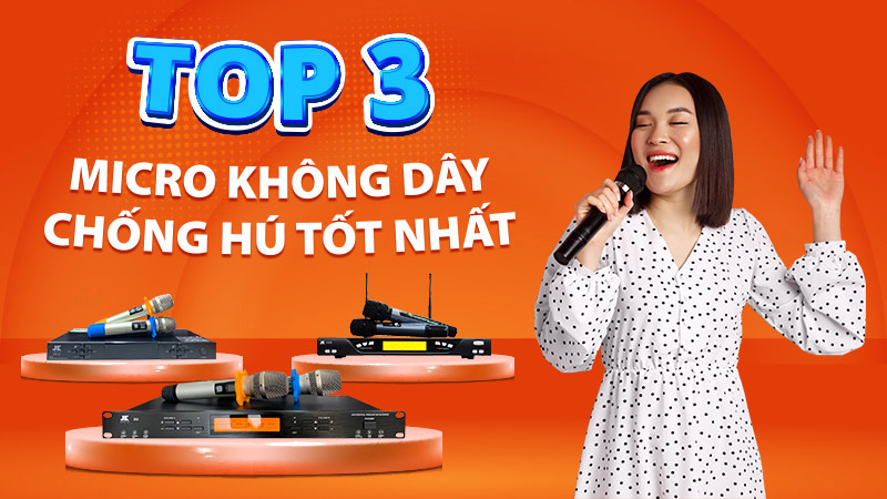 TOP 03 Micro Không Dây Chống Hú Tốt Nhất