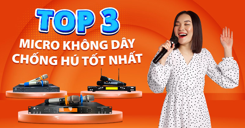 TOP 03 Micro Không Dây Chống Hú Tốt Nhất