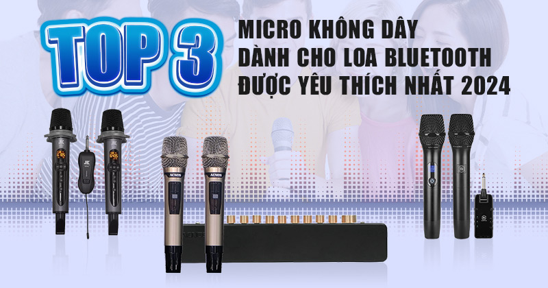 Top 3 micro không dây dành cho loa bluetooth được yêu thích nhất 2025
