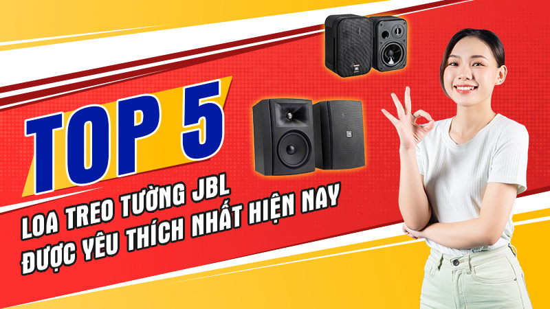 TOP 5 loa treo tường JBL được yêu thích nhất hiện nay