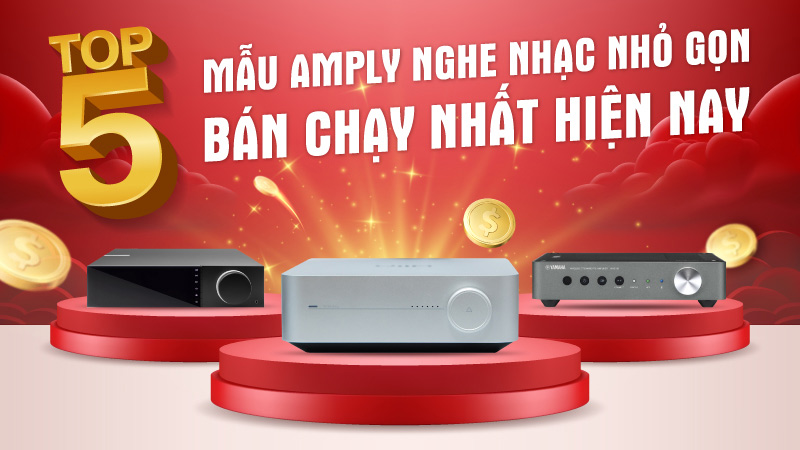 Top 5 Amply Nghe Nhạc Nhỏ Gọn Bán Chạy Nhất Hiện Nay