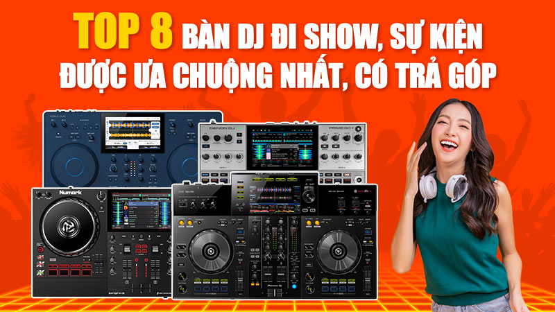 Top 8 Bàn DJ đi show, sự kiện được ưa chuộng nhất, Có trả góp