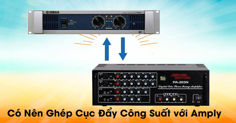 Có Nên Ghép Cục Đẩy Công Suất với Amply