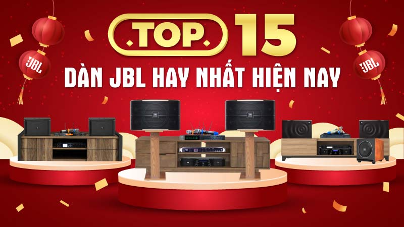 TOP 15 Bộ Dàn Karaoke JBL Hay Nhất Hiện Nay