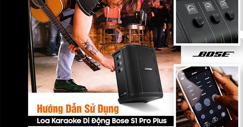 Hướng Dẫn Sử Dụng Loa Bose S1 Pro+ (Plus) NEW 2025