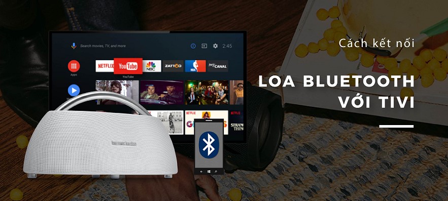 Cách kết nối loa bluetooth với Tivi đơn giản nhất - Bạn Không Thể Bỏ Qua
