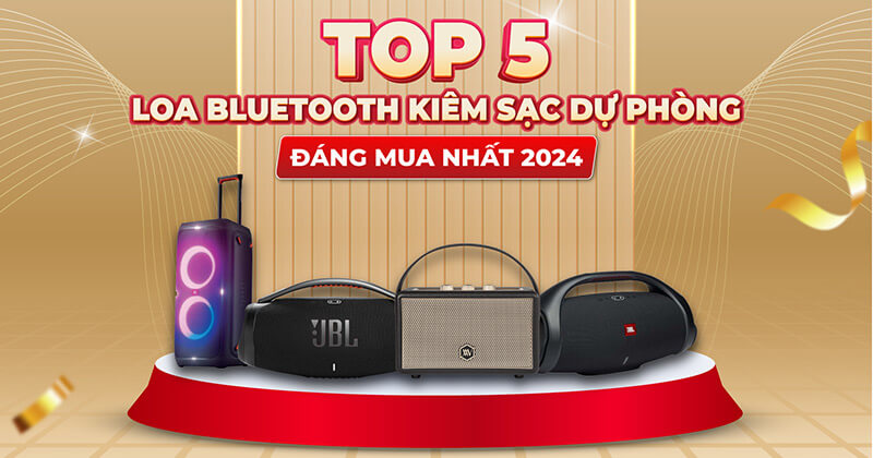 Top 5 loa bluetooth kiêm sạc dự phòng chính hãng chất lượng nhất