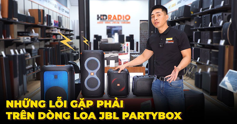 Hướng Dẫn Xử Lý Những Lỗi Thường Gặp Trên Dòng Loa JBL PartyBox Series (NEW 2025)