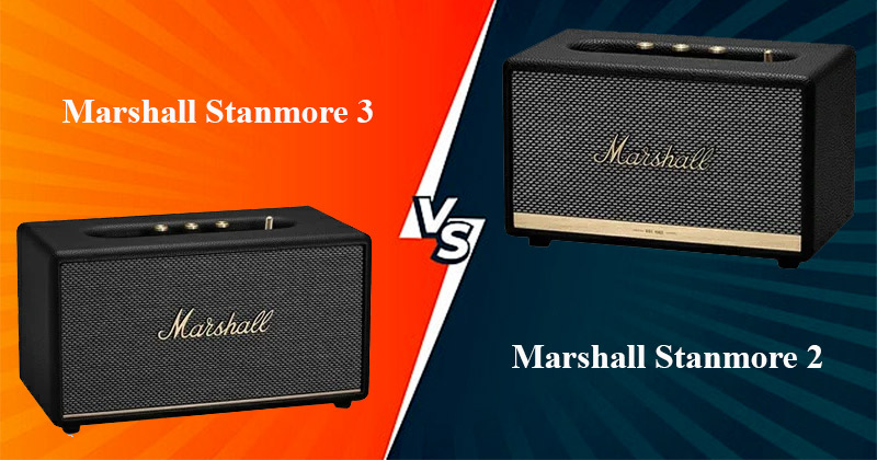 So sánh loa Marshall Stanmore 2 với loa Marshall Stanmore 3 (chính hãng ASH) mới nhất 2025