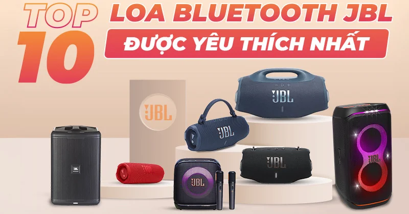 Điểm danh: Top 10 Loa Bluetooth JBL Được Yêu Thích Nhất 2025