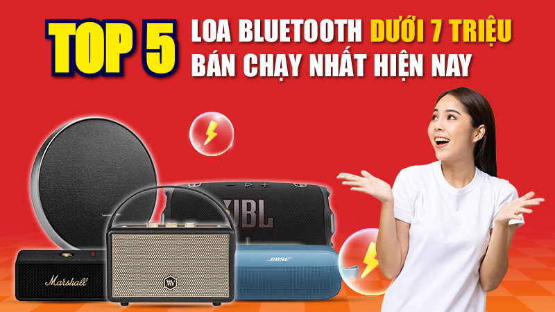 TOP 5 Mẫu Loa Bluetooth Dưới 7 Triệu Bán Chạy Nhất Hiện Nay