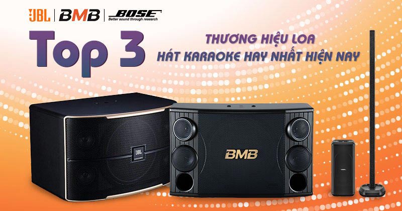 Top 3 Loại Loa Hát Karaoke Hay Tốt Nhất Hiện Nay