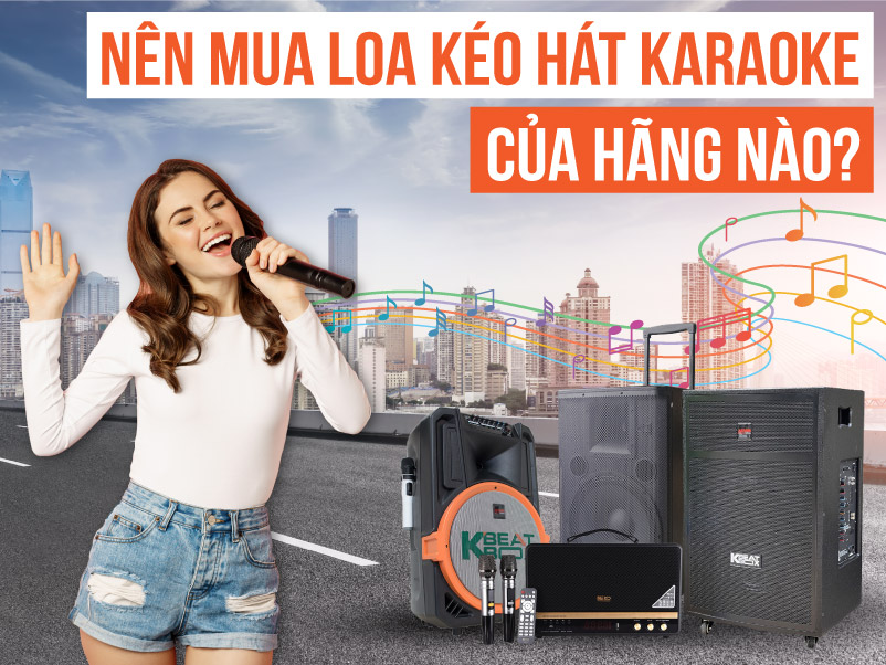 nên mua loa kéo của hãng nào
