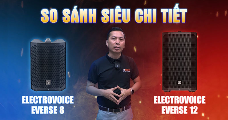 So Sánh Loa Electro-Voice Everse 8 với Loa Electro-Voice Everse 12 Siêu Chi Tiết và Chính Xác Nhất 2025 - Nên Chọn Mua Loại Nào?