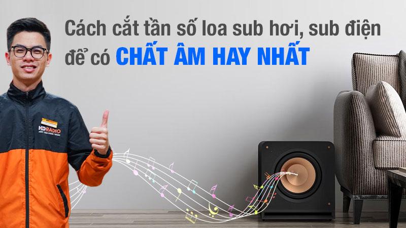 Cách cắt tần số loa sub hơi, sub điện để có chất âm hay nhất