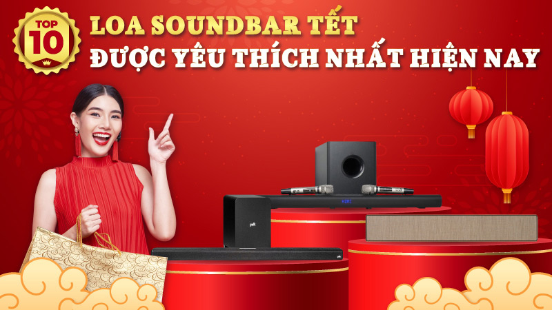 Top 10 Loa Soundbar Tết Được Yêu Thích Nhất Hiện Nay 