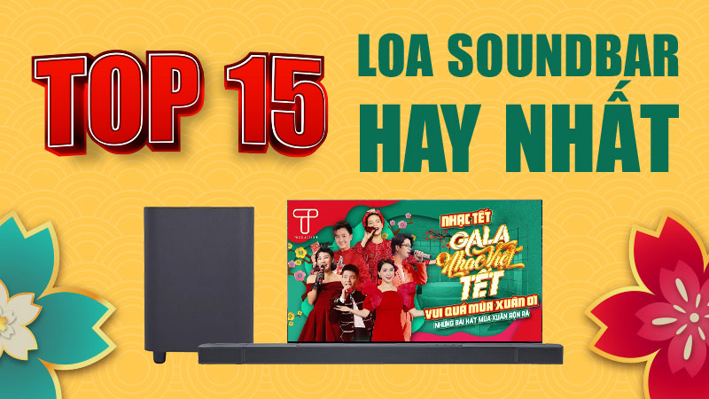 TOP 15 Loa Soundbar, Loa Tivi Nghe Nhạc Xem Phim Hay Nhất Hiện Nay