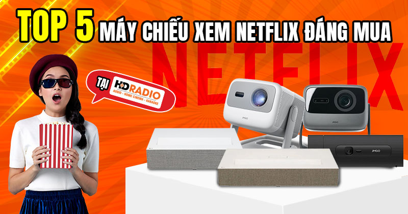 Top 5 Máy Chiếu Xem Phim Netflix Bán Chạy Nhất Hiện Nay