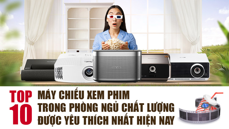 Top 10 máy chiếu xem phim trong phòng ngủ đáng mua nhất tại HDRadio