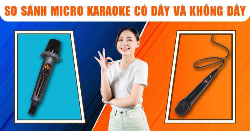 So Sánh Micro Karaoke Có Dây Và Không Dây (New 2025)
