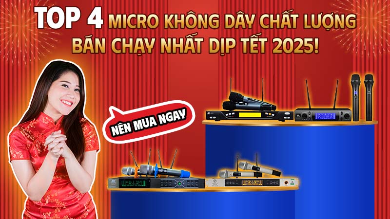 Top 4 Micro Không Dây Chất Lượng Bán Chạy Nhất