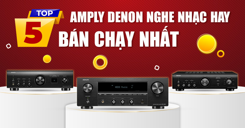 Top 5 Amply Denon Nghe Nhạc Hay, Bán Chạy Nhất 2025 - Bạn Không Thể Bỏ Qua!
