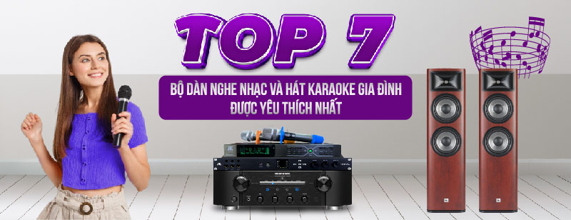 Top 7 bộ dàn nghe nhạc và hát karaoke hay nhất