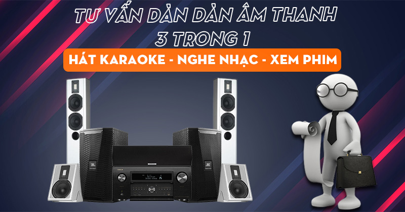 Dàn âm thanh đa chức năng 3 trong 1: Xem phim, Nghe nhạc, Karaoke là gì? Tư Vấn chọn mua dàn âm thanh đa chức năng Ưng Ý Nhất