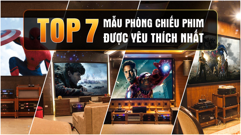 Top 7 mẫu phòng chiếu phim gia đình được yêu thích nhất hiện nay