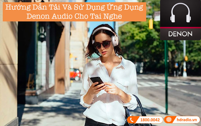 Hướng dẫn tải và sử dụng ứng dụng Denon Audio
