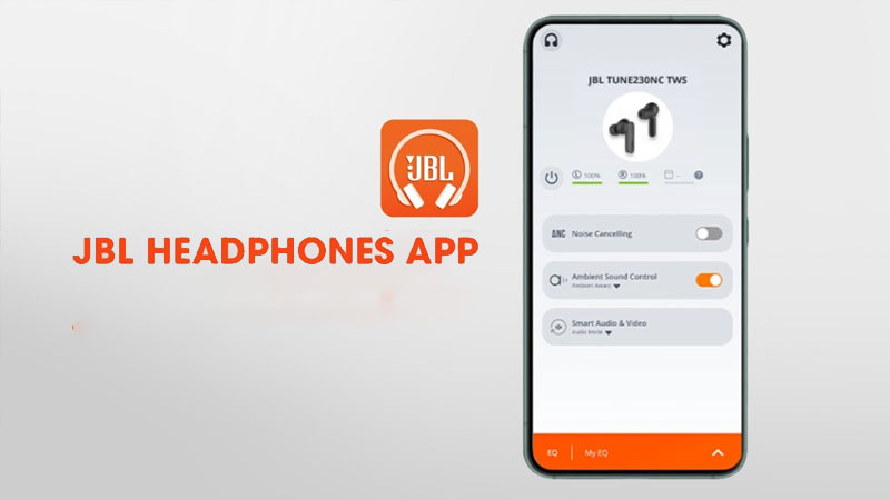 Hướng Dẫn Tải Và Sử Dụng Ứng Dụng JBL Headphones Cho Tai Nghe