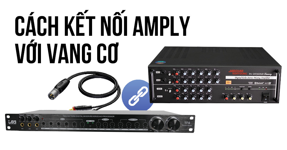 huong-dan-cach-ket-noi-vang-co-voi-amply
